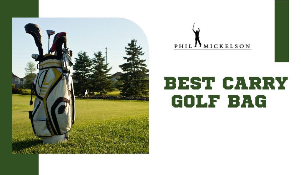 Best Carry Golf Bag Reviewed by Veteran Golfer