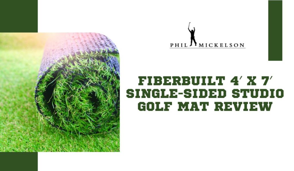 Fiberbuilt 4′ x 7′ SingleSided Studio Golf Mat Review