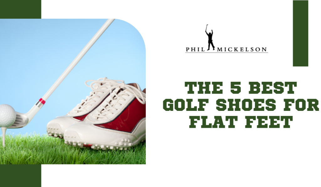 The 5 Best Golf Shoes for Flat Feet