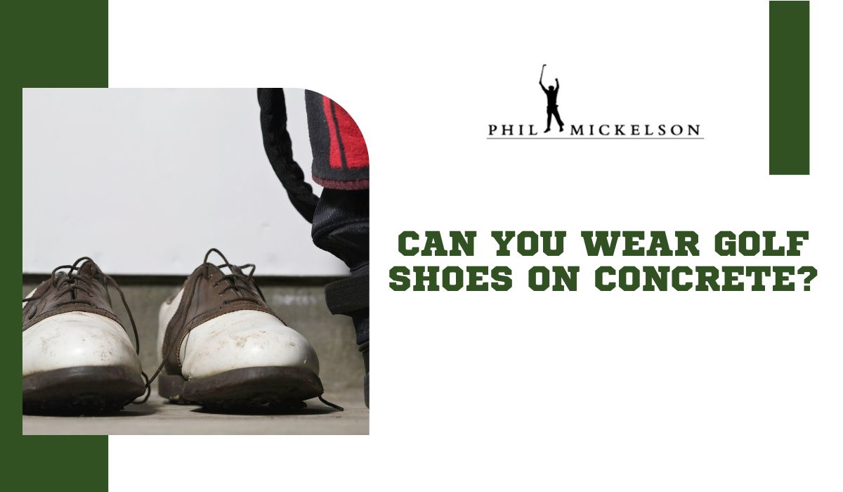 Can You Wear Golf Shoes On Concrete?