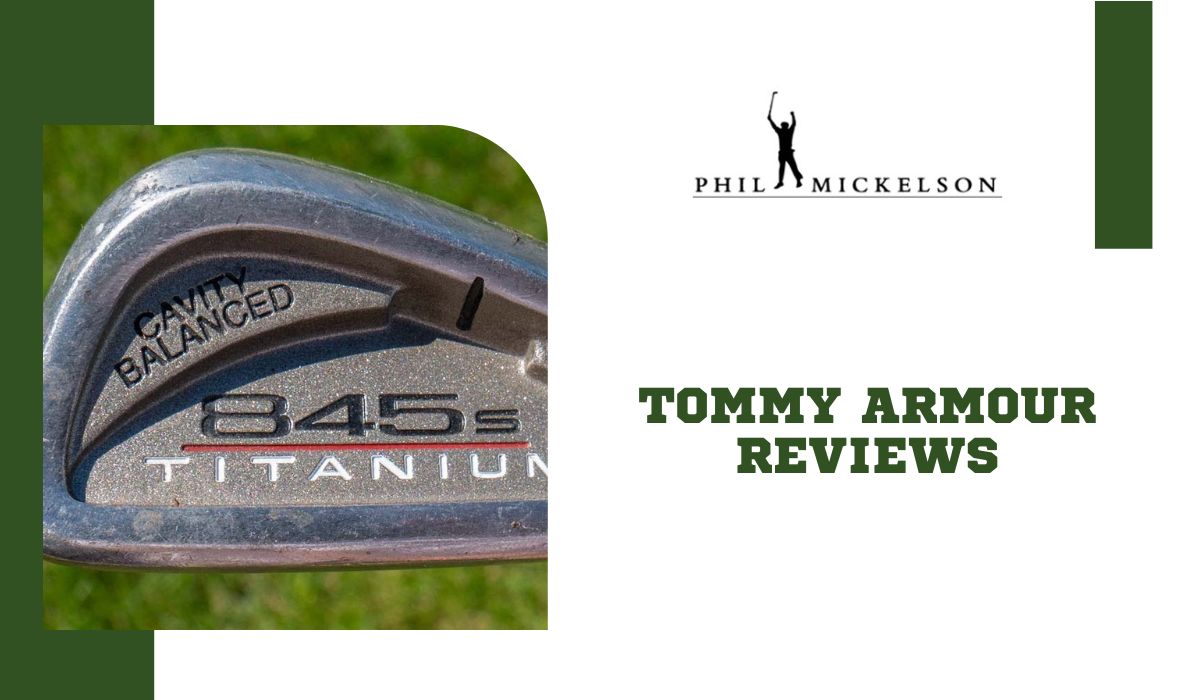 Tommy Armour Reviews (The 845-MAX Irons)